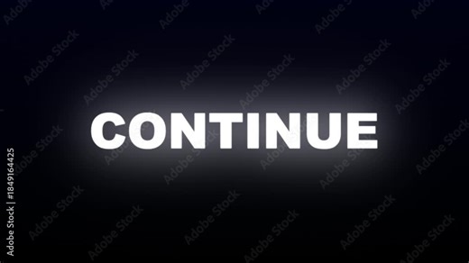 Rolling text continue button screen digital interface game, suitable for game menus, interactive applications, or digital prompts for user action.