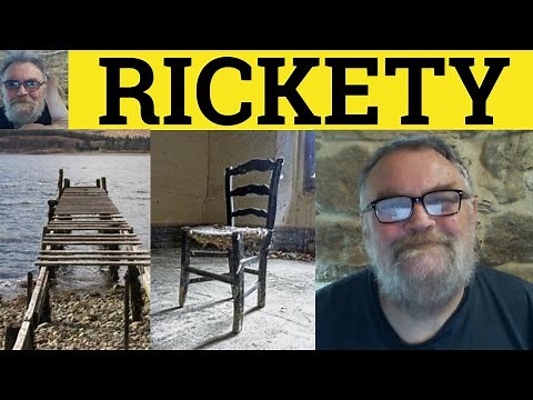 🔵 Rickety Meaning - Rickety Defined - Rickety Examples - Rickety Definition - British English Accent