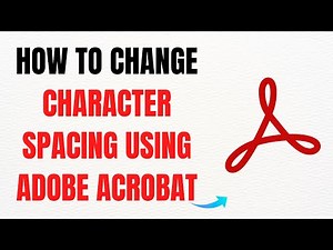 How to Change Character Spacing Using Adobe Acrobat Pro DC – Full Guide