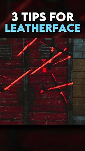 3 Tips for LEATHERFACE