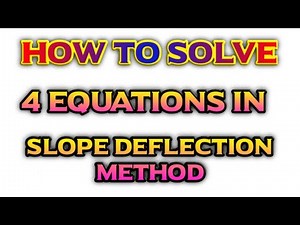 How to Solve 4 Equations in Slope Deflection Method | Analysis of Frames | By Abhishek Civil Tech