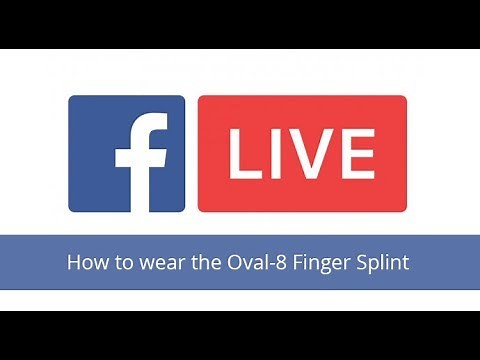 Facebook Live: How to wear the Oval-8 Finger Splint