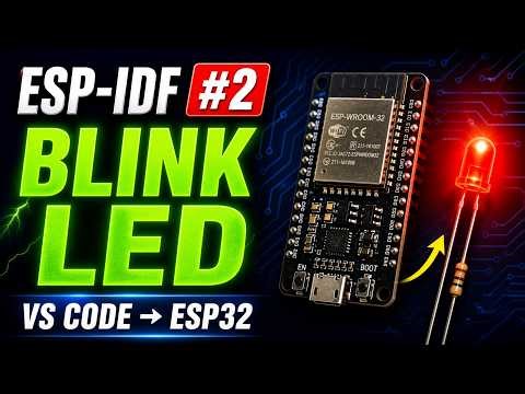 ESP-IDF Tutorial #2: Blink LED on ESP32 | VS Code Project, Build & Flash Guide