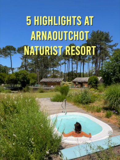 Arnaoutchot Naturist Resort France: 5 Highlights for Clothes-Free Vacations