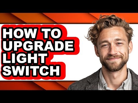 How to Upgrade Light Switch (updated)