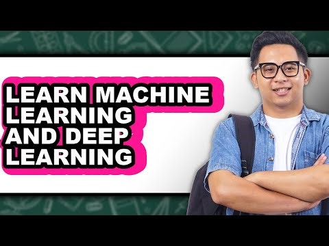 How to Learn Machine Learning and Deep Learning (Full Guide)