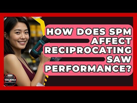 How Does SPM Affect Reciprocating Saw Performance? - ToolBench Pros