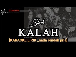 KALAH_Slank [karaoke lirik]