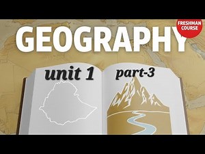 Geography of Ethiopia and the horn freshman course chapter-1 part-3 from Dirre Barnoota Fayya