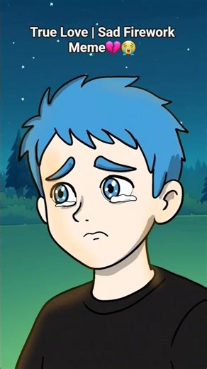 True Love | Sad Firework Meme 💔