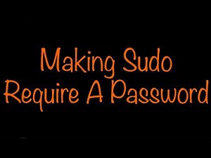 Setting Up A Raspberry Pi To Require A Password When Using Sudo