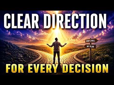 Wisdom for Tough Decisions | Praying for God’s Clear Direction in Your Current Season