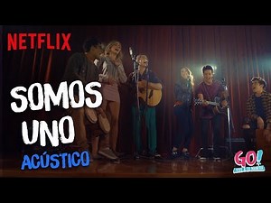 Go! Vive a tu manera - Somos Uno acústico