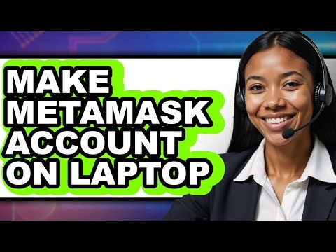 How to Make MetaMask Account on Laptop (Only Way)