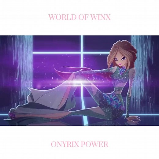 WORLD OF WINX - ONYRIX POWER 🧚‍♀️ | #winx #winxclub #fyp #stella #tecna #musa #bloom #aisha #flora #onyrix