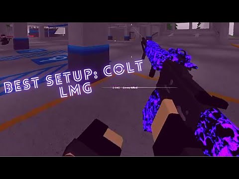 Colt LMG: Best Setup (Phantom Forces)