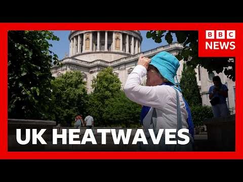 Thousands may have died in UK's exceptional May and June heatwaves | BBC News