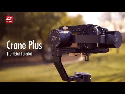 ZHIYUN Crane Plus │ Official Tutorial