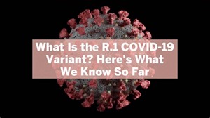 What Is the R.1 COVID-19 Variant? Here's What We Know So Far