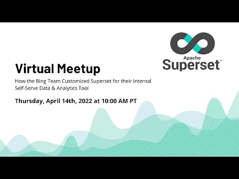 Superset Meetup: How the Bing Team Heavily Customized Superset for their Internal Data Platform