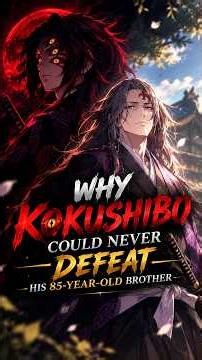 Why Kokushibo COULD NEVER Defeat His 85-Year-Old Brother