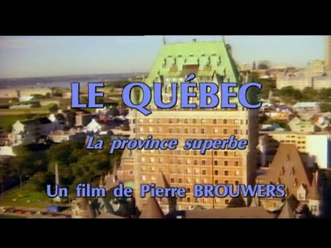 "Le Québec, la province superbe", un film de Pierre Brouwers