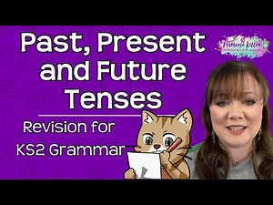 Past, Present, Future Tenses | KS2 Grammar for SATs Revision | English grammar, punctuation