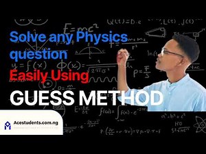 How to easily solve any Physics question: GUESS Method