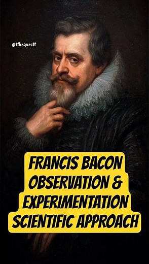 Francis Bacon: Father of the Scientific Method Explained