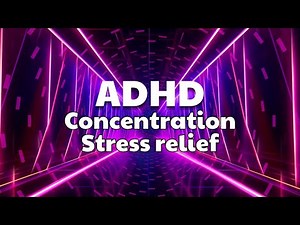 ADHD Relief Music | Study Music for Better Concentration, Focus Music, Stress Relief