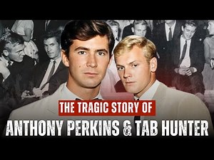 Anthony Perkins & Tab Hunter : The Hidden Gay Romance Behind Hollywood’s Greatest Deception