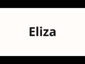 How to pronounce Eliza