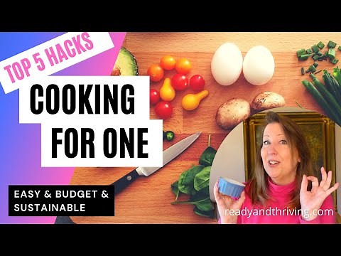 Cooking for One: Top 5 Hacks, Tips & Recipes to Make Cooking for One/Two Easy, Delicious, on Budget