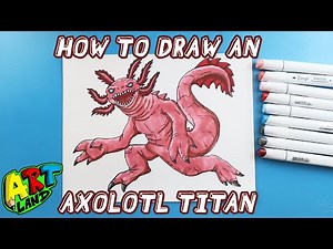 How to Draw an AXOLOTL TITAN