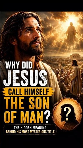 Why Did Jesus Call Himself the Son of Man? 🤯 Bible Mystery Explained #Jesus #Bible #Christian #Faith