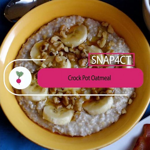 Crock Pot Oatmeal – SNAP4CT Recipe