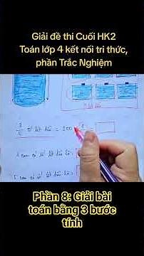 giải đề thi cuối học kì 2 Toán lớp 4 kết nối tri thức, phần tự luận: giải bài toán bằng 3 phép tính