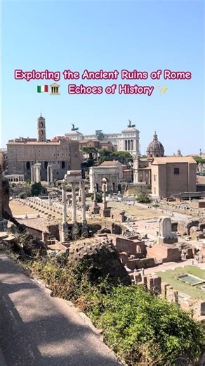Exploring the Ancient Ruins of Rome 🇮🇹🏛️ Echoes of History ✨