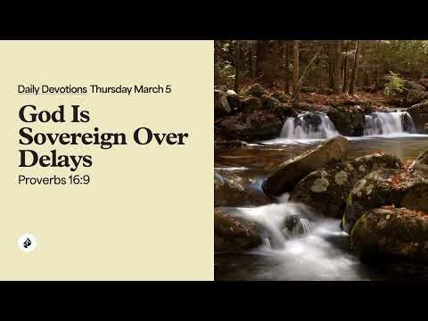 God Is Sovereign Over Delays – Daily Devotional