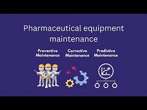 Pharmaceutical equipment maintenance Corrective, Preventive, and Predictive Maintenance