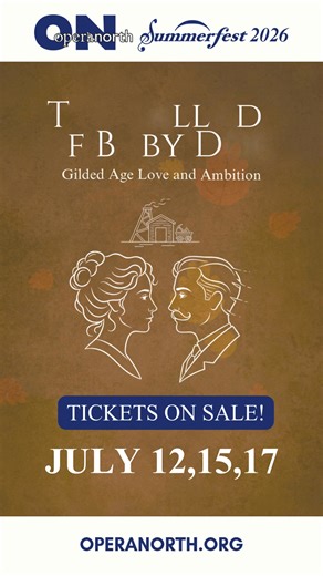 ✨ Tickets on Sale: The Ballad of Baby Doe ✨ Experience the sweep of the American West and the Gilded Age in this passionate story of gold, silver, Colorado miners, and the love triangle of Horace Tabor, his wife Augusta, and Baby Doe. 📅 Performance Dates: Sunday, July 12 – 5:30 PM Wednesday, July 15 – 7:30 PM Friday, July 17 – 7:30 PM 🎟️ Get tickets @ operanorth.org | Opera North