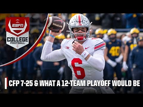 CFP RANKINGS No. 7 to No. 25 🚨 How would a 12-team playoff THIS YEAR play out? | CFP Selection Show