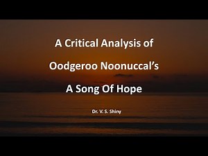 A Critical Analysis of Oodgeroo Noonuccal’s "A Song Of Hope"