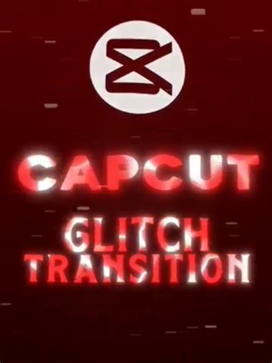 CapCut Glitch Transition Tutorial for Stunning Edits