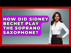 How Did Sidney Bechet Play The Soprano Saxophone? - Jazz Music Legends
