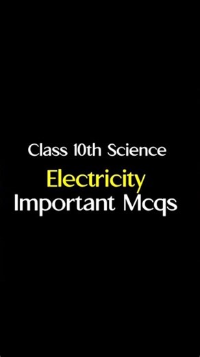 class 10th science chapter electricity important MCQ questions 🔥🔥😎 , #important #shortsfeed #science
