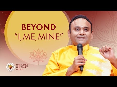 From ‘Mine’ to Divine | Sadguru Sri Madhusudan Sai’s Wisdom