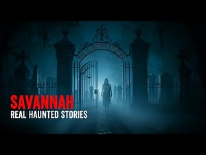 3 Real Haunted Stories from Savannah’s Most Haunted Places