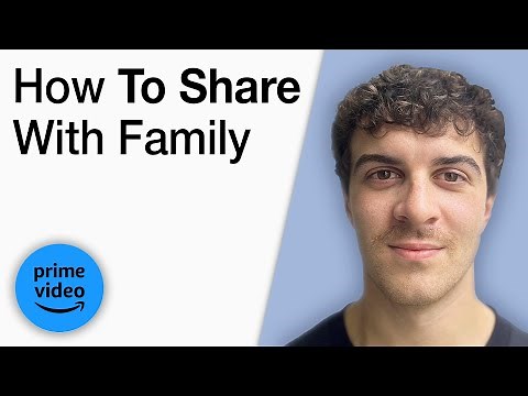 How To Share Amazon Prime With Family [2025 Full Guide]