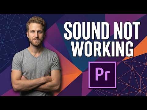 How To Fix Sound Not Working In Adobe Premiere Pro (Easy Guide)